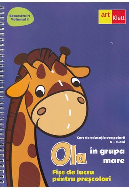 OLA în grupa mare. Fișe de lucru pentru preșcolari. Semestrul 1. Vol 1. Grupa Mare