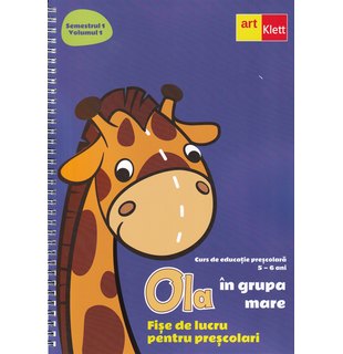 OLA în grupa mare. Fișe de lucru pentru preșcolari. Semestrul 1. Vol 1. Grupa Mare