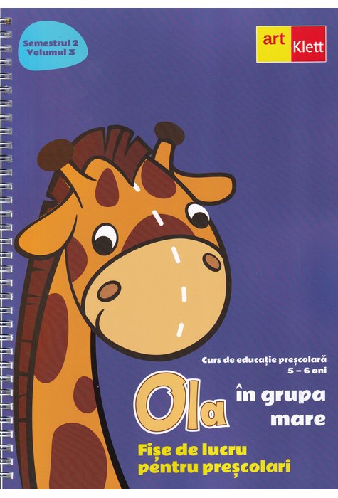 OLA în grupa mare. Fișe de lucru pentru preșcolari. Semestrul 2. Vol 3. Grupa Mare