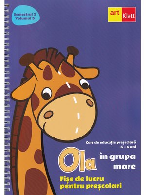 OLA în grupa mare. Fișe de lucru pentru preșcolari. Semestrul 2. Vol 3. Grupa Mare OLA în grupa mare. Fișe de lucru pentru preșcolari. Semestrul 2. Vol 3. Grupa Mare