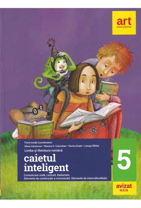 CAIETUL INTELIGENT. Clasa a V-a (Semestrele I+II). Comunicare orală. Lectură. Redactare