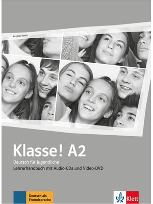Klasse! A2, Lehrerhandbuch mit 4 Audio-CDs und 1 Video-DVD