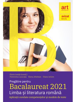 Pregătire pentru Bacalaureat 2021. LIMBA ȘI LITERATURA ROMÂNĂ.