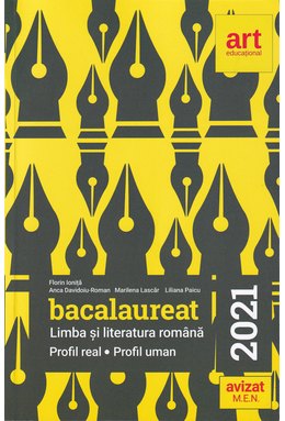 Bacalaureat. LIMBA ȘI LITERATURA ROMÂNĂ. Profil Real. Profil Uman. 2021