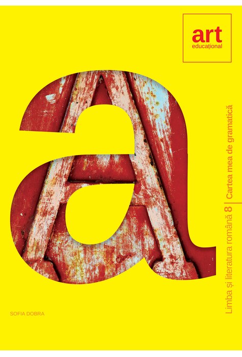 Cartea mea de GRAMATICĂ. Clasa a VIII-a Cartea mea de GRAMATICĂ. Clasa a VIII-a