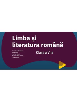 EduDigital 15+7. Clasa a VI-a - limba și literatura română EduDigital 15+7. Clasa a VI-a - limba și literatura română