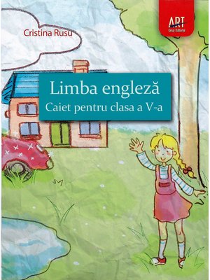 LIMBA ENGLEZĂ. Caiet pentru clasa a V-a