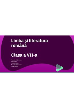 EduDigital ACCES INDIVIDUAL. Clasa a VII-a - limba și literatura română