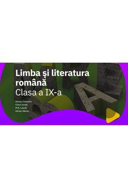 EduDigital 5+1. Clasa a IX-a  - limba și literatura română