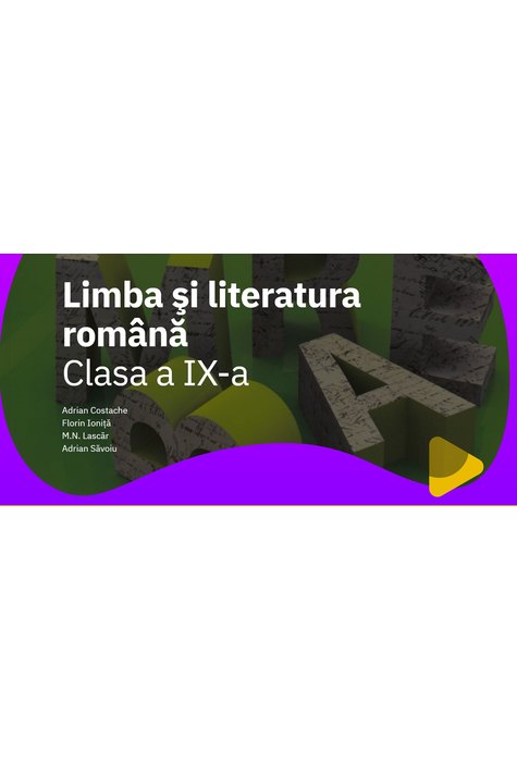 EduDigital 30+10. Clasa a IX-a - limba și literatura română EduDigital 30+10. Clasa a IX-a - limba și literatura română