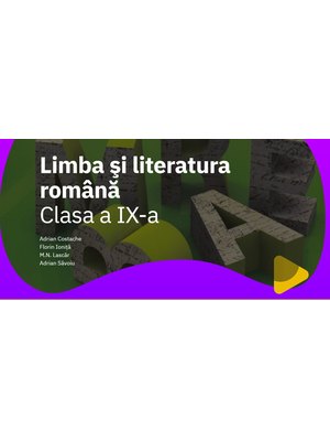 EduDigital 20+8. Clasa a IX-a - limba și literatura română EduDigital 20+8. Clasa a IX-a - limba și literatura română
