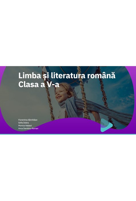 EduDigital 20+4. Clasa a V-a - limba și literatura română EduDigital 20+4. Clasa a V-a - limba și literatura română