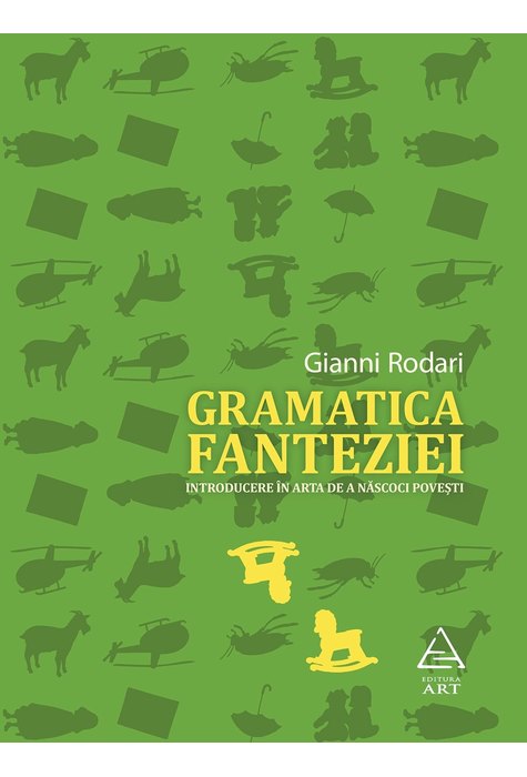 Gramatica fanteziei. Introducere în arta de a născoci povești Gramatica fanteziei. Introducere în arta de a născoci povești