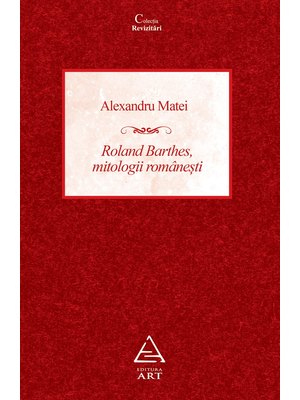 Roland Barthes, mitologii românești Roland Barthes, mitologii românești