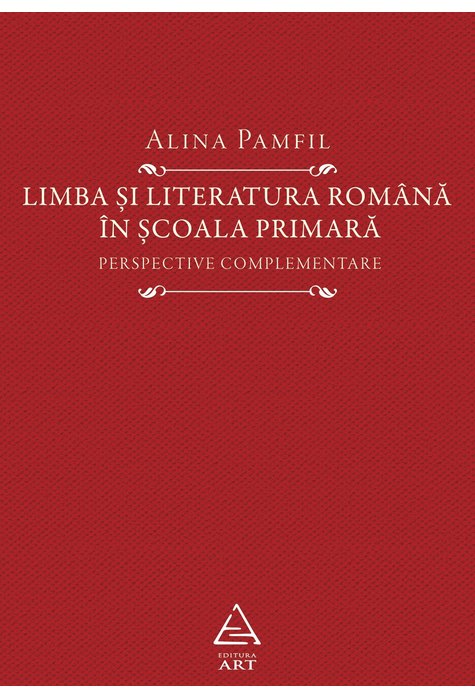 Limba și literatura română în școala primară. Perspective complementare