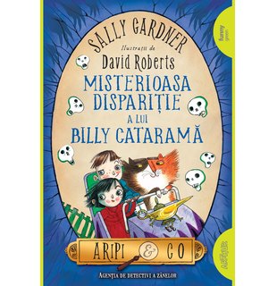 Aripi & Co (#3). Misterioasa dispariție a lui Billy Cataramă | paperback