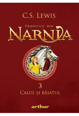 Cronicile din Narnia III. Calul și băiatul