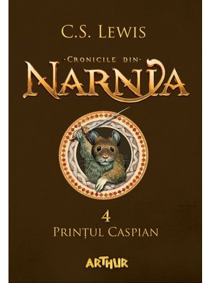 Cronicile din Narnia IV. Prințul Caspian Cronicile din Narnia IV. Prințul Caspian