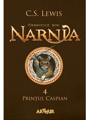 Cronicile din Narnia IV. Prințul Caspian