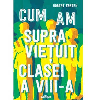 Cum am supraviețuit clasei a VIII-a