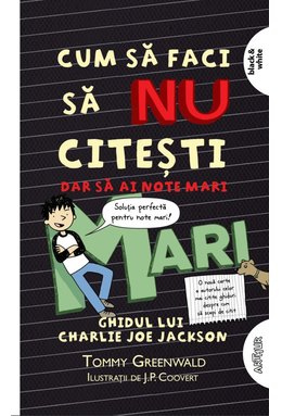 Cum să faci să nu citești, dar să iei note mari: Ghidul lui Charlie Joe Jackson #2 | paperback