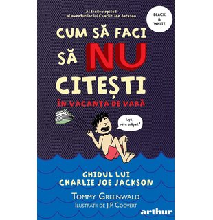 Cum să faci să NU citești în vacanța de vară: Ghidul lui Charlie Joe Jackson #3 | paperback