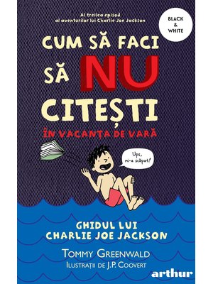 Cum să faci să NU citești în vacanța de vară: Ghidul lui Charlie Joe Jackson #3 | paperback