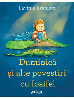 Duminică și alte povestiri cu Iosifel Duminică și alte povestiri cu Iosifel