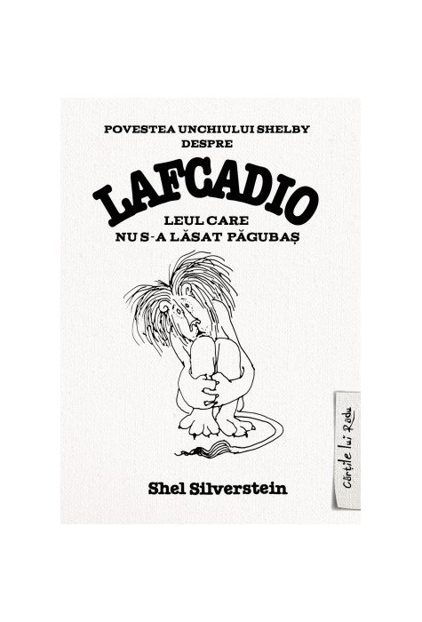 Povestea unchiului Shelby despre Lafcadio,  leul care nu s-a lăsat păgubaş