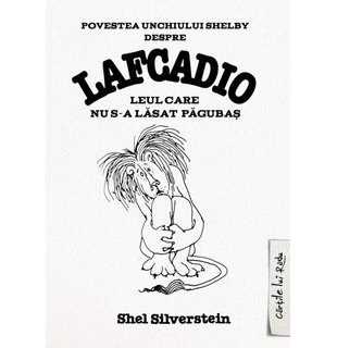 Povestea unchiului Shelby despre Lafcadio,  leul care nu s-a lăsat păgubaş