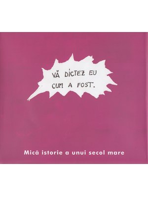 Mică istorie a unui secol mare