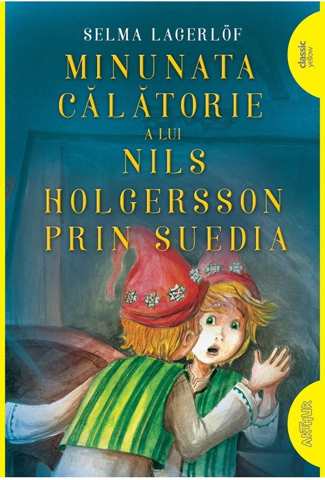 Minunata călătorie a lui Nils Holgersson prin Suedia | paperback Minunata călătorie a lui Nils Holgersson prin Suedia | paperback