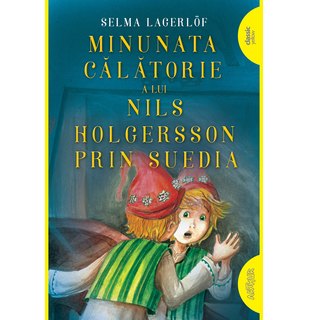 Minunata călătorie a lui Nils Holgersson prin Suedia | paperback