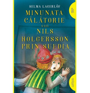 Minunata călătorie a lui Nils Holgersson prin Suedia | paperback