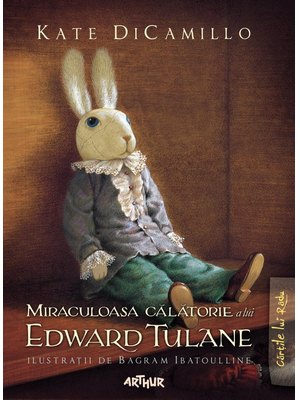 Miraculoasa călătorie a lui Edward Tulane Miraculoasa călătorie a lui Edward Tulane
