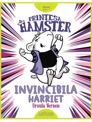 Prințesa Hamster: Invincibila Harriet Prințesa Hamster: Invincibila Harriet