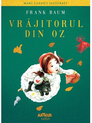 Vrăjitorul din Oz | Mari clasici ilustrați Vrăjitorul din Oz | Mari clasici ilustrați