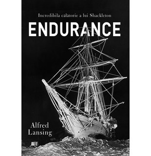 Endurance. Incredibila călătorie a lui Shackleton