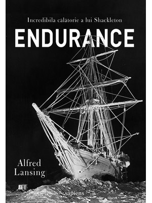 Endurance. Incredibila călătorie a lui Shackleton Endurance. Incredibila călătorie a lui Shackleton