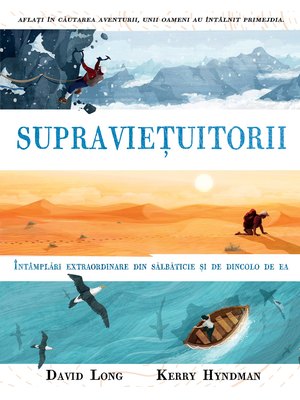 Supraviețuitorii. Întâmplări extraordinare din sălbăticie și de dincolo de ea Supraviețuitorii. Întâmplări extraordinare din sălbăticie și de dincolo de ea