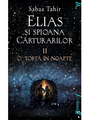 Elias şi spioana Cărturarilor II. O torță în noapte | paperback Elias şi spioana Cărturarilor II. O torță în noapte | paperback
