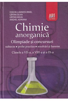 CHIMIE anorganică. Olimpiade şi concursuri. Clasele a VII-a, a VIII-a, şi a IX-a