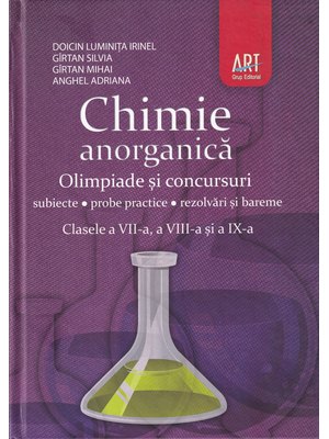 CHIMIE anorganică. Olimpiade şi concursuri. Clasele a VII-a, a VIII-a, şi a IX-a