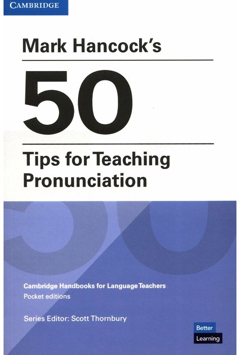 Mark Hancock’s 50 Tips for Teaching Pronunciation