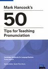 Mark Hancock’s 50 Tips for Teaching Pronunciation