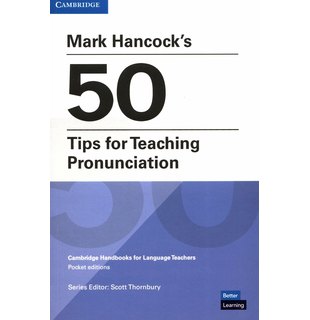 Mark Hancock’s 50 Tips for Teaching Pronunciation