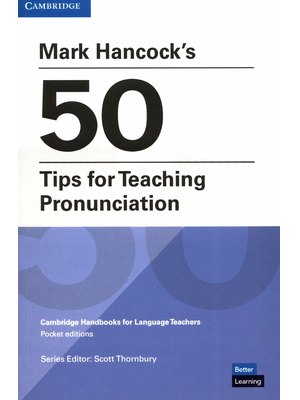 Mark Hancock’s 50 Tips for Teaching Pronunciation