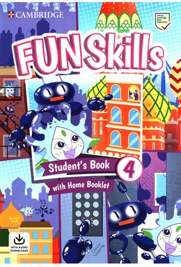 Fun Skills Level 4, Student's Book with Home Booklet and Downloadable Audio