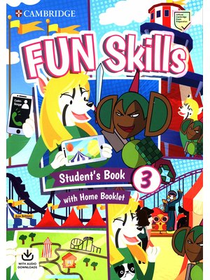 Fun Skills Level 3, Student's Book with Home Booklet and Downloadable Audio