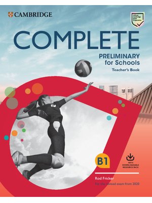 Complete Preliminary for Schools, Teacher's Book with Downloadable Resource Pack (Class Audio and Teacher's Photocopiable Worksheets)
